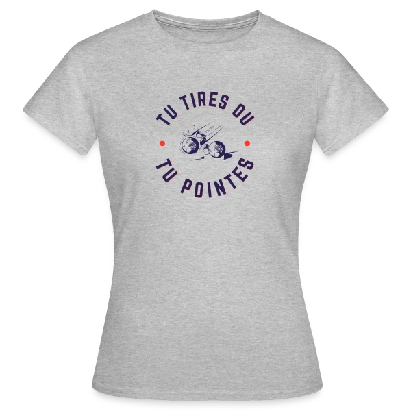 Maquette de T-shirt Femme « Pétanque: Tu Tires ou Tu Pointes? » à personnaliser
