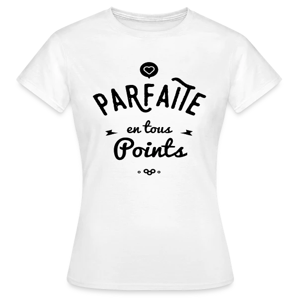 Maquette de T-shirt Femme « PARFAITE EN TOUS POINTS » à personnaliser