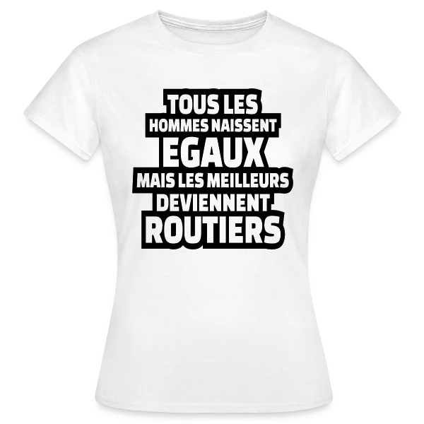 Maquette de T-shirt Femme « Routier : Les Meilleurs Deviennent Routiers » à personnaliser