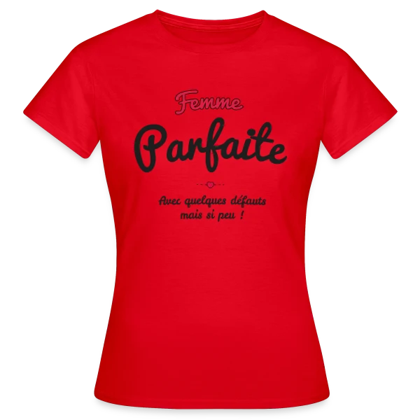 Maquette de T-shirt Femme « Femme Parfaite : Mes défauts ? Quels défauts ? » à personnaliser