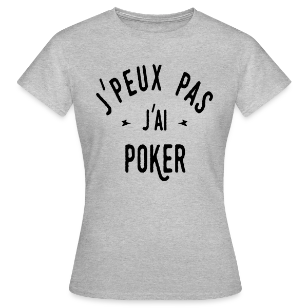 Maquette de T-shirt Femme « J'peux pas, j'ai poker ! » à personnaliser