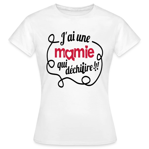 Maquette de T-shirt Femme « 'Ma Mamie Déchire !' : Cadeau Original pour Super Grand-mère » à personnaliser