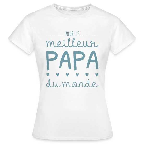 Maquette de T-shirt Femme « Pour le Meilleur Papa du Monde - avec Cœurs et Amour » à personnaliser
