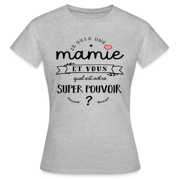 Maquette de T-shirt Femme « Mamie : Mon Super Pouvoir » à personnaliser