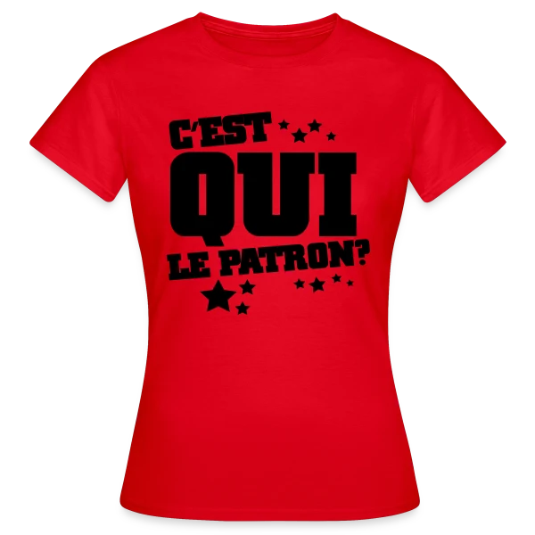 Maquette de T-shirt Femme « C'est Qui le Patron ? Humour et Affirmation » à personnaliser