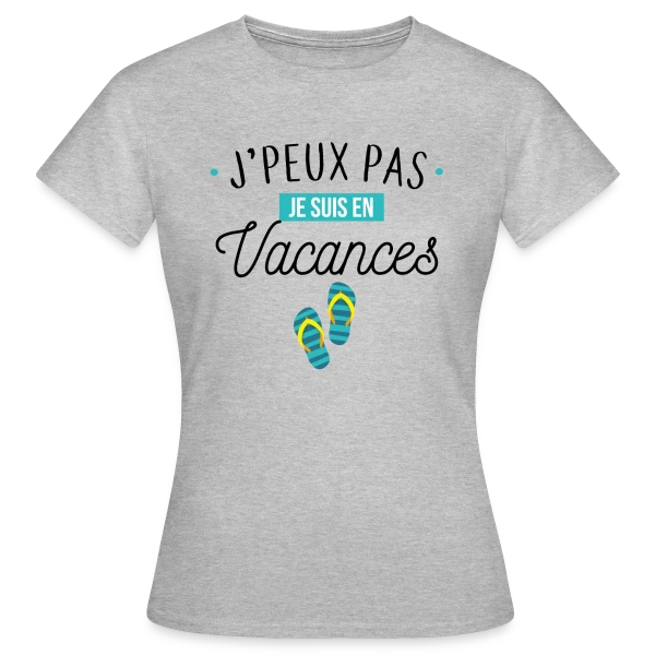 Maquette de T-shirt Femme « J'peux Pas, Je Suis En Vacances ! » à personnaliser
