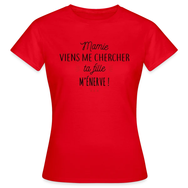 Maquette de T-shirt Femme « Mamie, au secours, ta fille m'énerve ! » à personnaliser