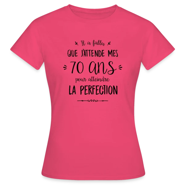 70 Ans : L'Âge d'Or de la Perfection sur T-shirt Femme