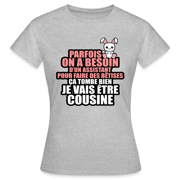 Maquette de T-shirt Femme « Humour Future Cousine : Besoin D'un Assistant Pour Bêtises » à personnaliser