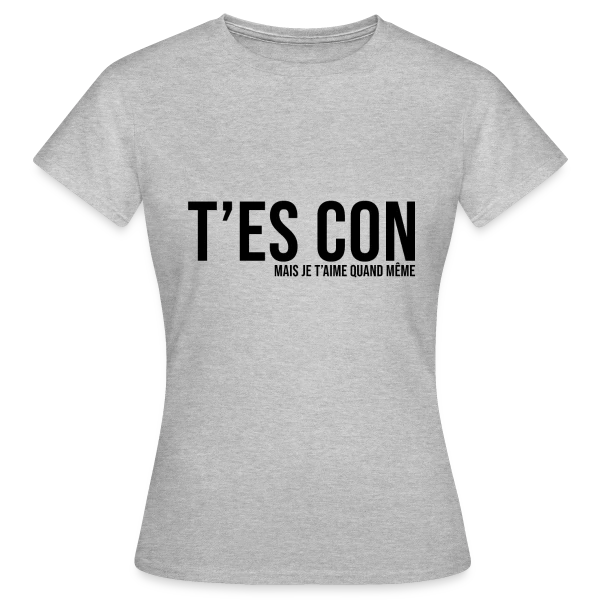 Maquette de T-shirt Femme « T'es Con Mais Je T'aime » à personnaliser
