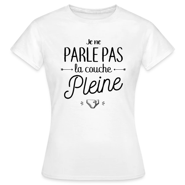 Maquette de T-shirt Femme « Je Ne Parle Pas La Couche Pleine » à personnaliser
