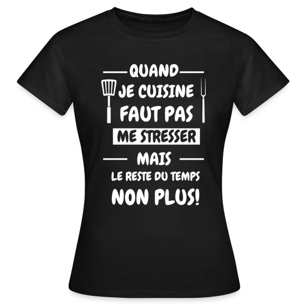 Maquette de T-shirt Femme « De Cuisine Humour : Pas de Stress en Cuisine ! » à personnaliser