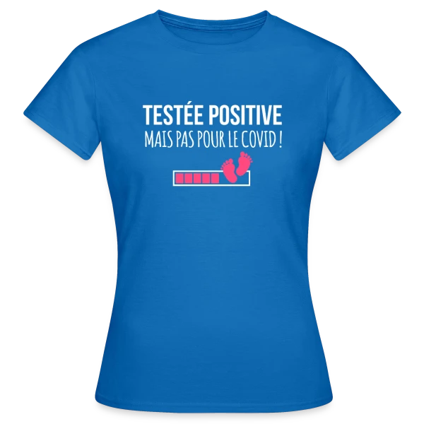 Maquette de T-shirt Femme « Testée Positive (Grossesse) - Humour Annonce Bébé » à personnaliser