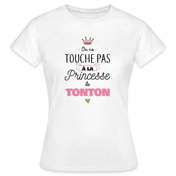 Maquette de T-shirt Femme « La Princesse de Tonton - Touche Pas ! » à personnaliser