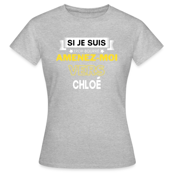 Maquette de T-shirt Femme « Si Je Suis Bourré, Amenez-Moi Vers Chloé » à personnaliser