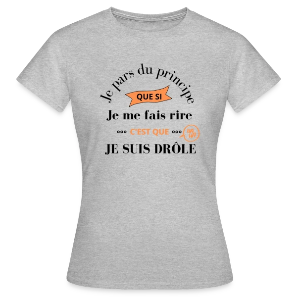 Maquette de T-shirt Femme « Je Suis Drôle Principe Humour » à personnaliser