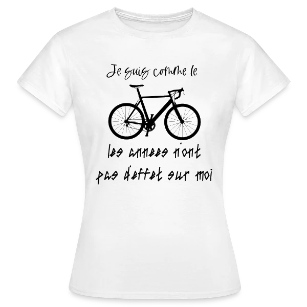 Maquette de T-shirt Femme « Comme le Vélo, Les Années N'ont Pas d'Effet » à personnaliser
