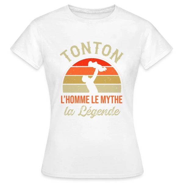 Maquette de T-shirt Femme « Tonton : L'Homme, Le Mythe, La Légende » à personnaliser