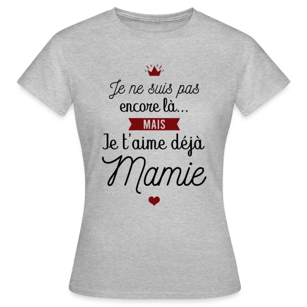 Maquette de T-shirt Femme « Je t'aime déjà Mamie | Annonce Grossesse Adorable » à personnaliser
