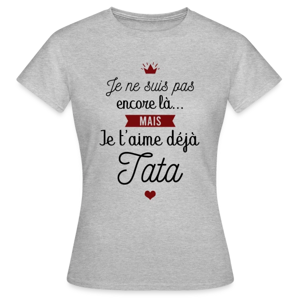 Maquette de T-shirt Femme « Future Tata Je T'aime Déjà - Annonce Grossesse » à personnaliser