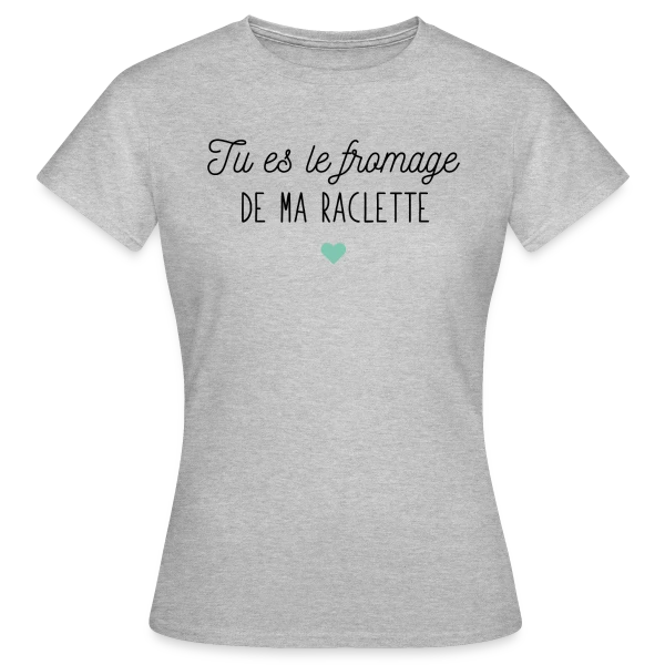 Maquette de T-shirt Femme « Tu es le Fromage de ma Raclette : Déclaration Gourmande » à personnaliser