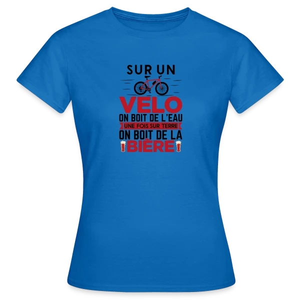 Maquette de T-shirt Femme « Humour Cycliste : De l'Eau sur le Vélo, de la Bière à Terre » à personnaliser
