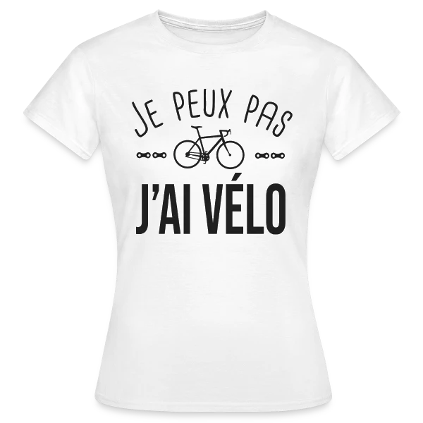 Maquette de T-shirt Femme « Je Peux Pas J'ai Vélo - Humour Cycliste » à personnaliser
