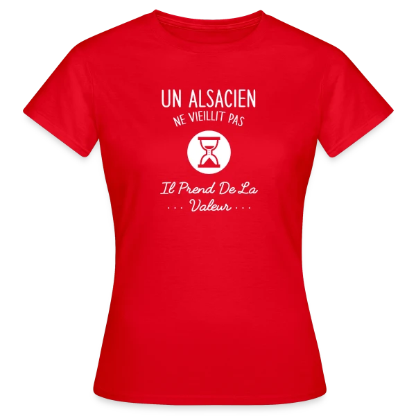 Maquette de T-shirt Femme « Alsacien Humour - Ne Vieillit Pas, Prend de la Valeur » à personnaliser