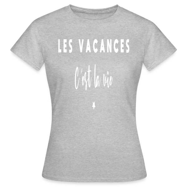 Maquette de T-shirt Femme « Les Vacances, C'est la Vie : Évasion et Humour » à personnaliser
