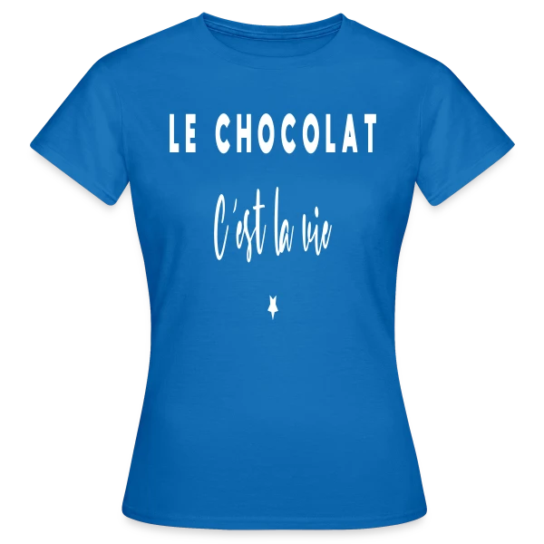 Maquette de T-shirt Femme « Le Chocolat, C'est la Vie : Douceur et Humour » à personnaliser