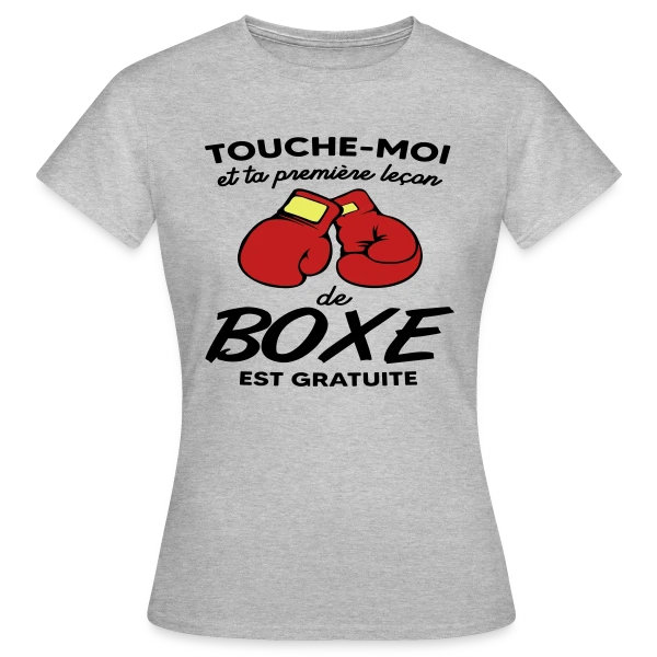 Maquette de T-shirt Femme « Touche-Moi et Ta Leçon de Boxe Est Gratuite ! Humour » à personnaliser