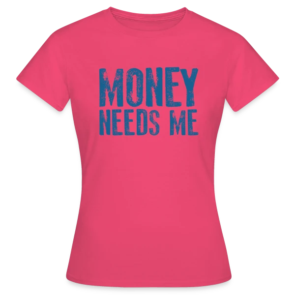 Maquette de T-shirt Femme « L'ARGENT A BESOIN DE MOI » à personnaliser