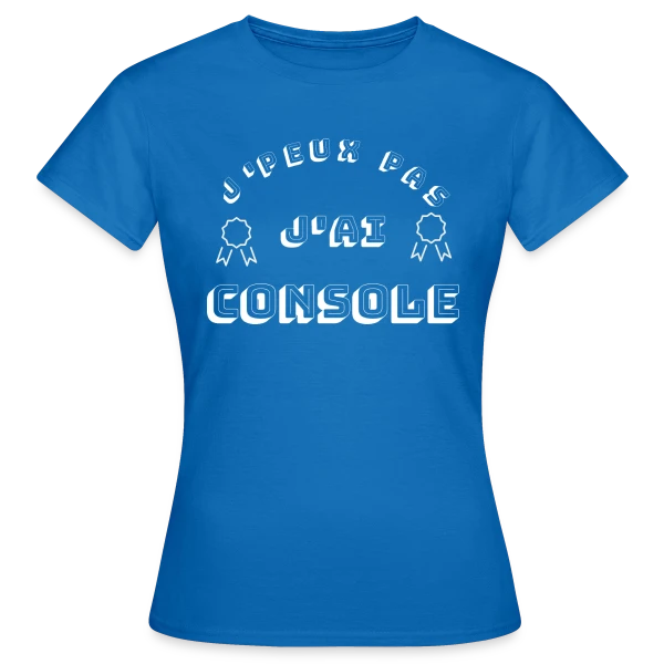 Maquette de T-shirt Femme « J'Peux Pas J'Ai Console : T-Shirt Humour Gamer » à personnaliser