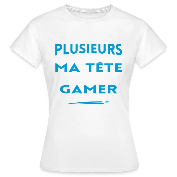 Maquette de T-shirt Femme « Humour Gamer: 'On est plusieurs dans ma tête...' » à personnaliser