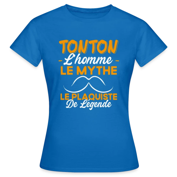 Maquette de T-shirt Femme « Tonton Le Plaquiste de Légende - Cadeau Humour » à personnaliser