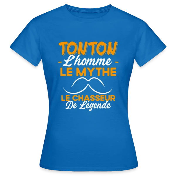 Maquette de T-shirt Femme « Tonton Le Chasseur de Légende - Cadeau Humour » à personnaliser