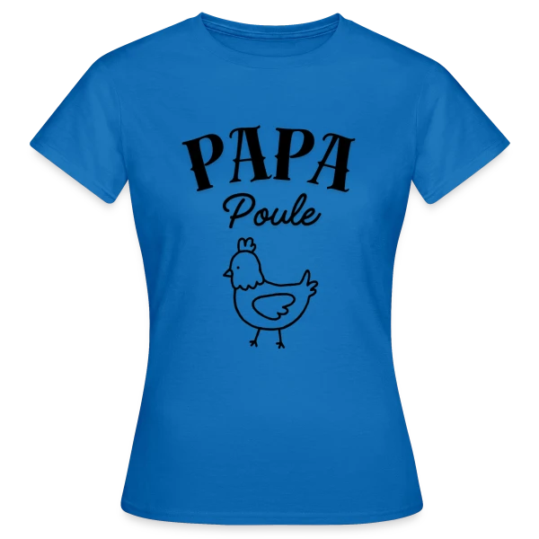 Maquette de T-shirt Femme « 'Papa Poule' - Le Protecteur Attentionné de la Famille » à personnaliser