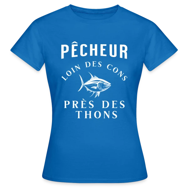 Maquette de T-shirt Femme « Pêcheur Loin Des Cons Près Des Thons - Humour » à personnaliser