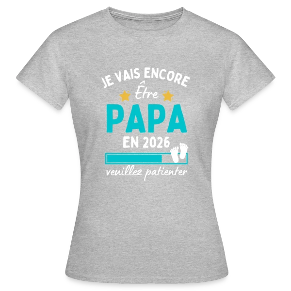 Maquette de T-shirt Femme « Je Vais Encore Être Papa en 2026 : Patience ! » à personnaliser