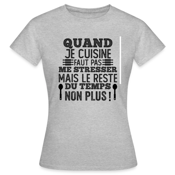 Maquette de T-shirt Femme « Humour Cuisine : Faut Pas Me Stresser! » à personnaliser