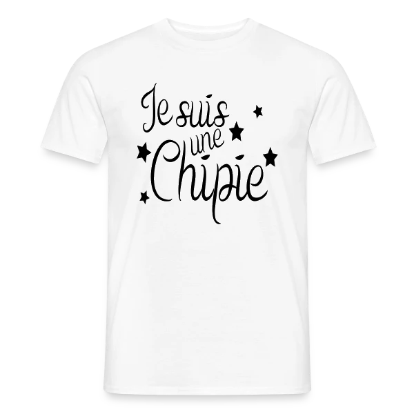 "Je suis une chipie" | Humour Femme sur T-shirt homme