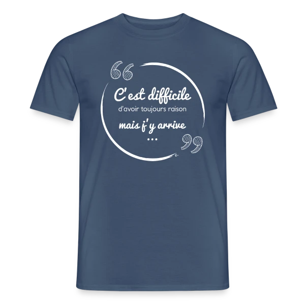 Toujours Raison : Le Défi Quotidien (Humour) sur T-shirt homme