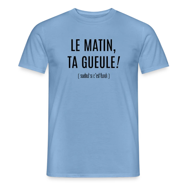 Maquette de T-shirt homme « Matin : Ta Gueule ! » à personnaliser