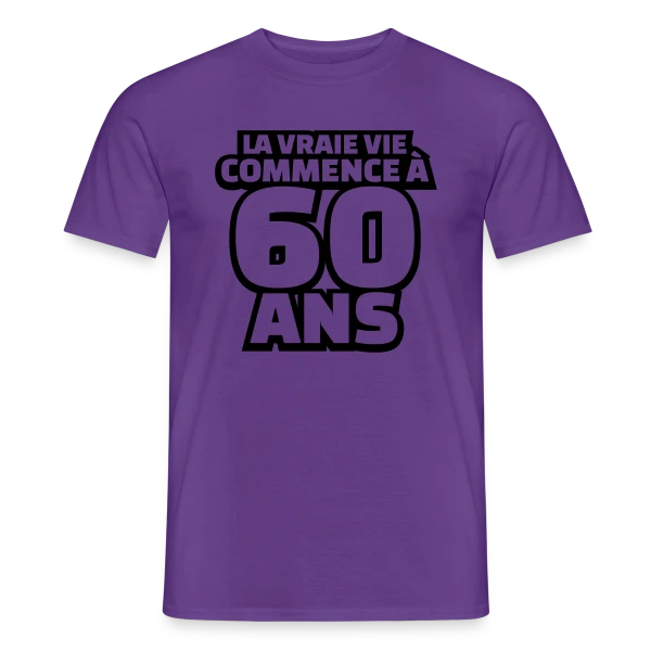 "La Vraie Vie à 60 Ans" : Humour pour les Soixante Ans sur T-shirt homme