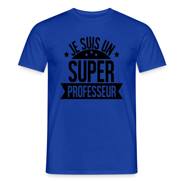 Super Professeur : Fierté Pédagogique sur T-shirt homme