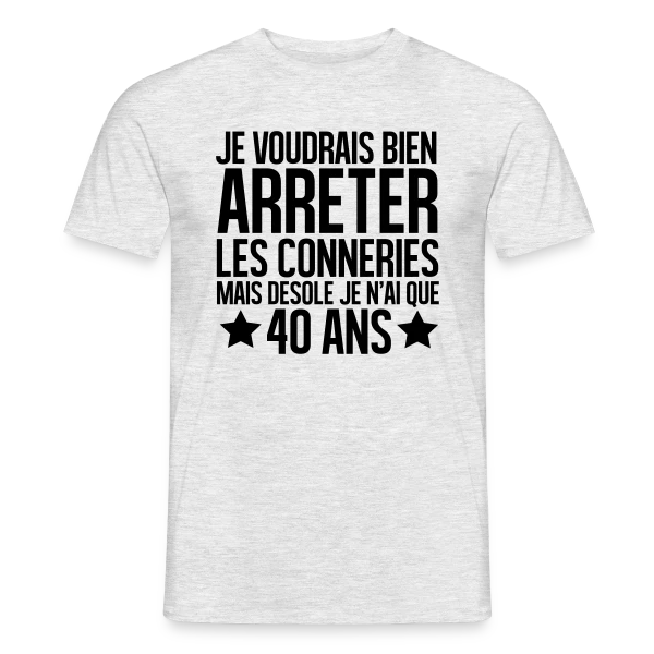 Anniversaire 40 Ans : Désolé, J'ai Seulement 40 Ans ! sur T-shirt homme
