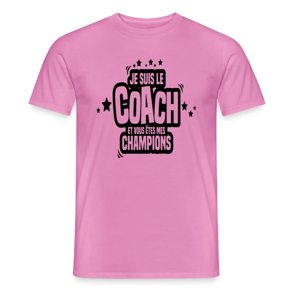 Coach Humoristique : Je Suis Le Coach, Vous Êtes Mes Champions sur T-shirt homme