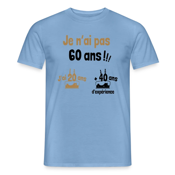 60 ans ? Non, 20 ans et 40 ans d'expérience ! sur T-shirt homme