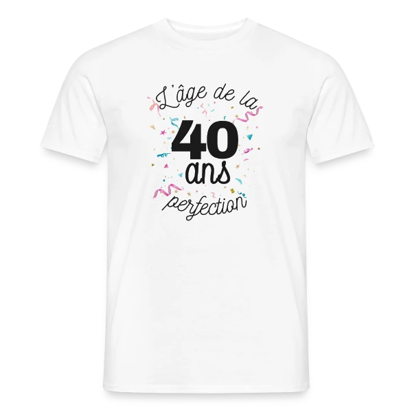 40 Ans : L'Âge de la Perfection sur T-shirt homme
