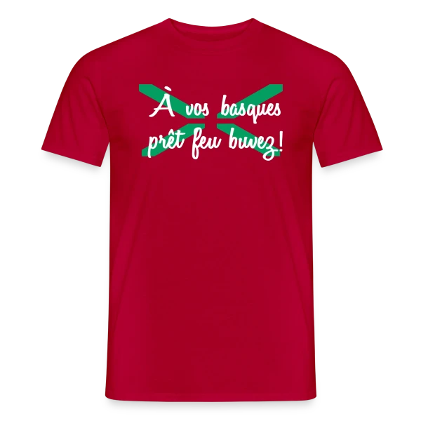 Maquette de T-shirt homme « À Vos Basques, Prêt, Feu, Buvez ! - Humour Basque » à personnaliser